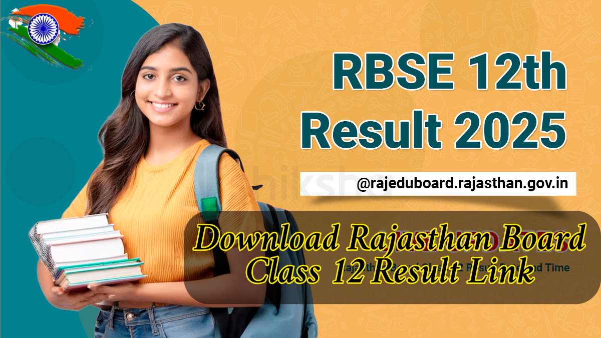 RBSE 12th Result 2025 Out: Download Rajasthan Board Class 12 Result Link (Arts, Science, Commerce) – Check by Roll Number Online