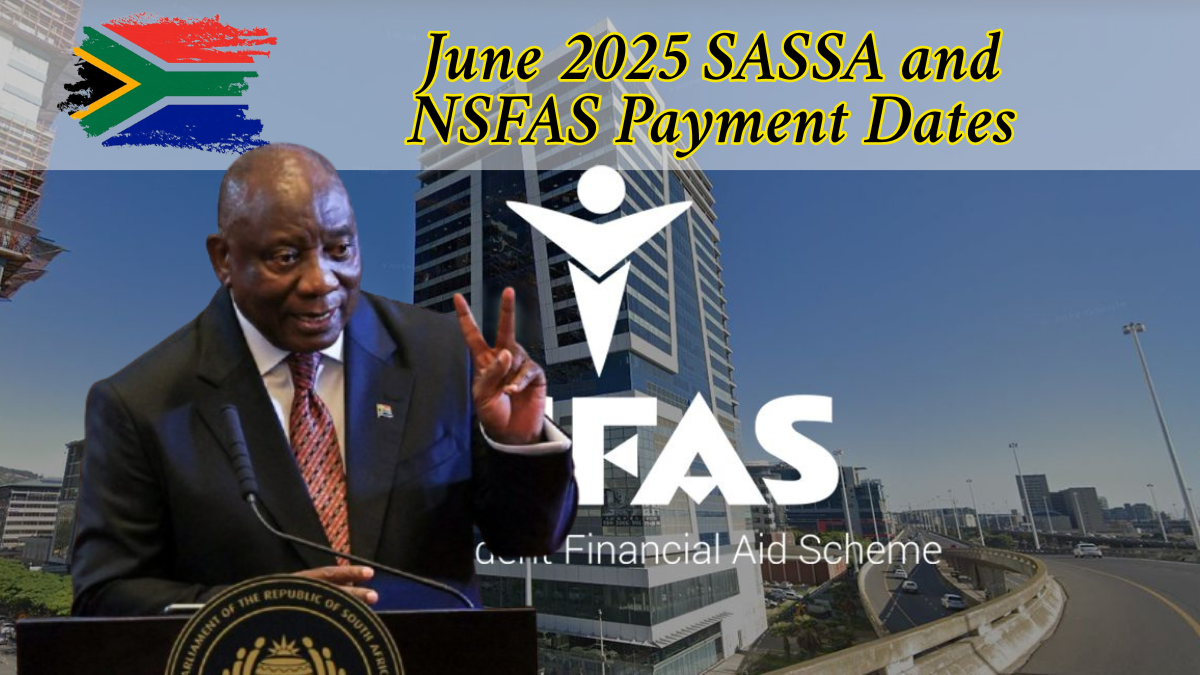 June 2025 SASSA and NSFAS Disbursement Guide