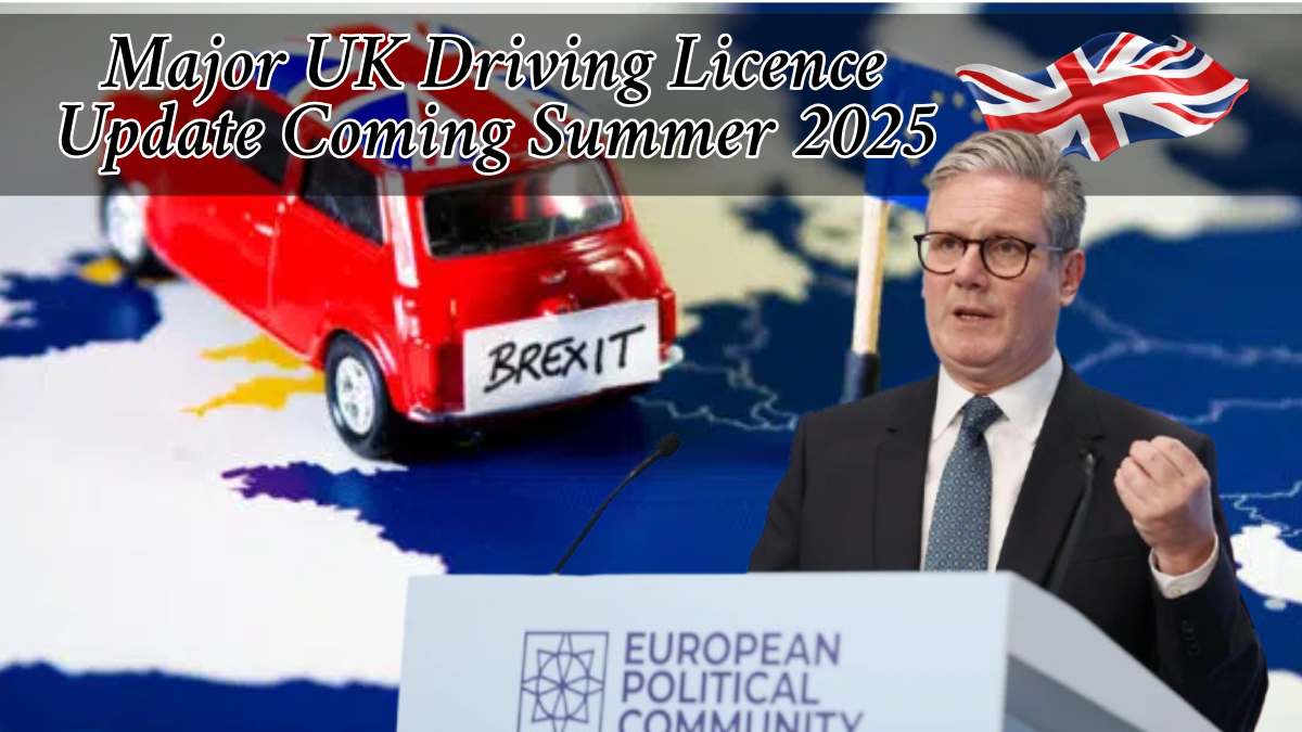 Major UK Driving Licence Update Coming Summer 2025 – Full Details Inside
