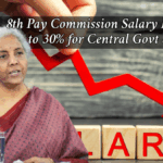 8th Pay Commission Salary Hike Cut to 30% for Central Govt Staff – What It Means for You