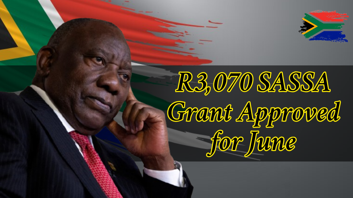 R3,070 SASSA Grant Approved for June – Who Qualifies and When You’ll Get Paid