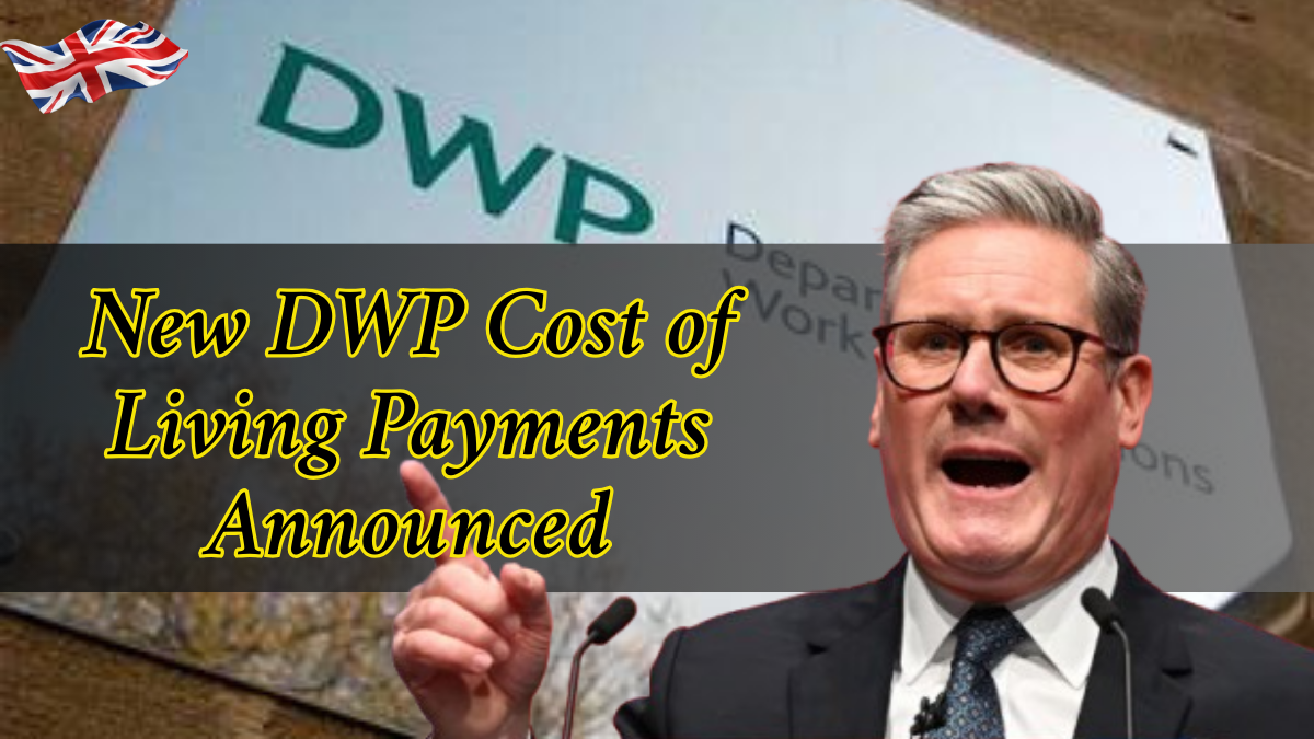 New DWP Cost of Living Payments Announced – Who Qualifies Under the Latest Rules?