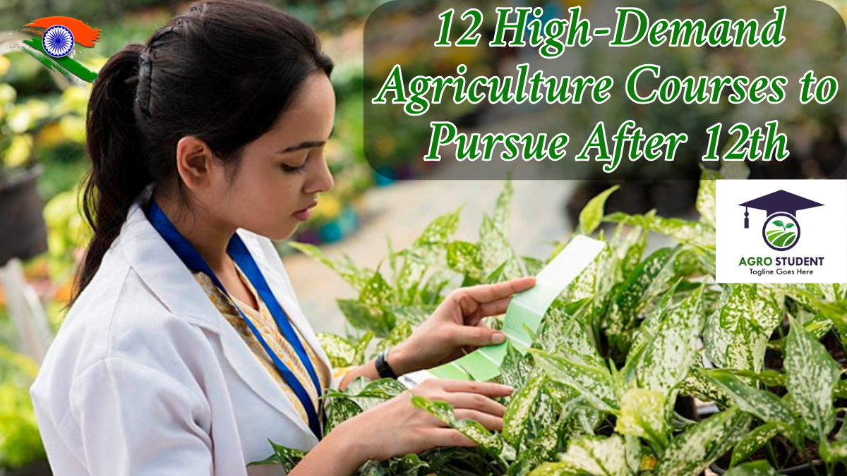 12 High-Demand Agriculture Courses to Pursue After 12th – Career, Salary & Eligibility