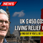 Breaking: UK £450 Cost of Living Relief Coming – Find Out If You’ll Get It in 2025